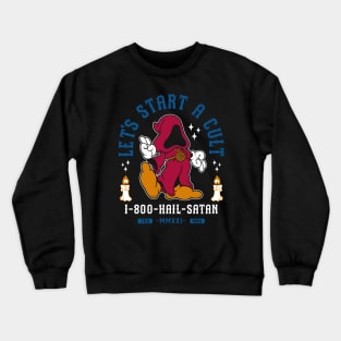 Let's Start a Cult - Vintage Cartoon Occult - Hail Satan Crewneck Sweatshirt